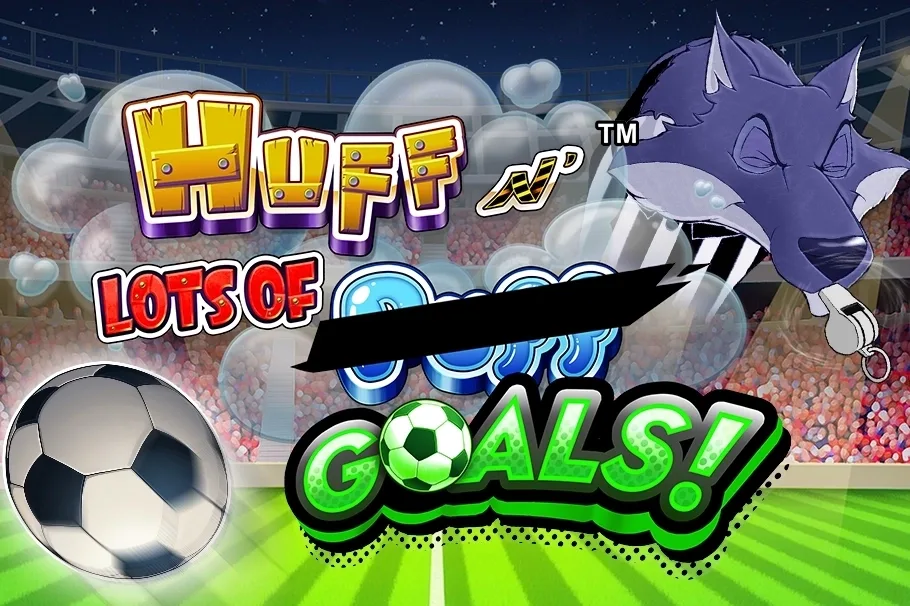 Huff N' Lots of Goals